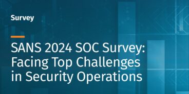 2024 SANS SOC Survey: Facing Top Challenges in Security Operations