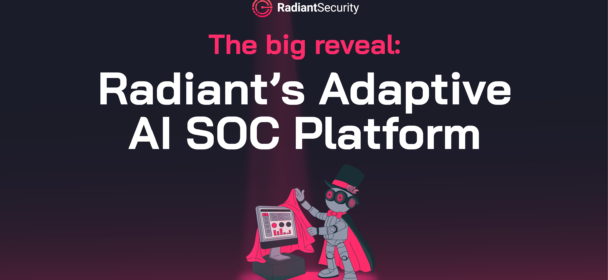Radiant introduces broadest security coverage with adaptive AI SOC platform